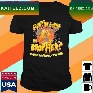 Official Squatcha Gonna Do Brother T-Shirt