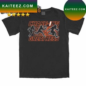 Original chase1ng greatness cincinnatI Football nice T-shirt