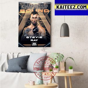 PFL Championship Bound 2022 Lightweight Finalist Steve Ray Home Decor Poster Canvas