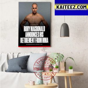 Rory MacDonald Retirement MMA After 17 Years Art Decor Poster Canvas
