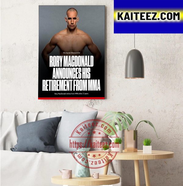 Rory MacDonald Retirement MMA After 17 Years Art Decor Poster Canvas