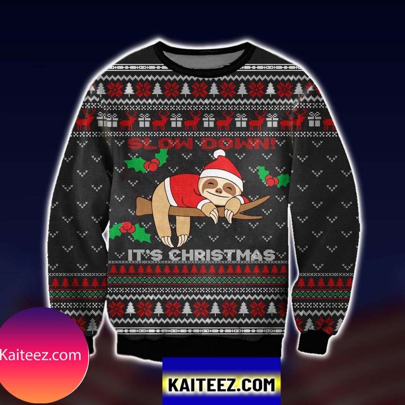 Slow Down! It's Christmas Christmas Ugly Sweater - Kaiteez