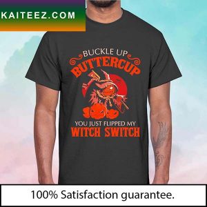 Spooky pumpkin buckle up buttercup you just flipped my witch switch T-shirt