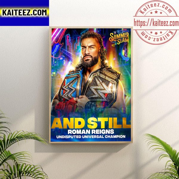 Summer Slam And Still Roman Reigns WWE Undisputed Universal Champion Wall Decor Poster Canvas