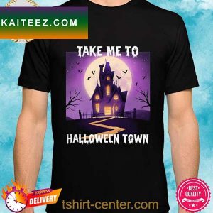 Take me to halloween town beautiful moon T-shirt