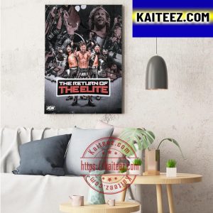 The Elite Are Back AEW All Elite Wrestling ArtDecor Poster Canvas