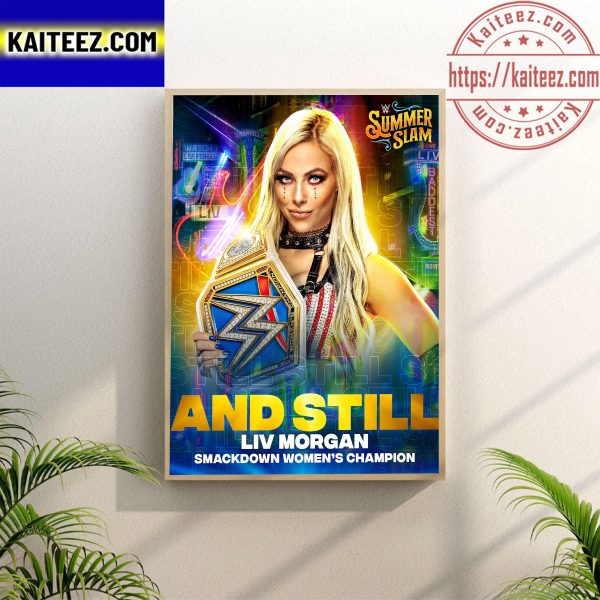 WWE Summer Slam And Still LIV Morgan Smack Down Women’s Champion Wall Decor Poster Canvas