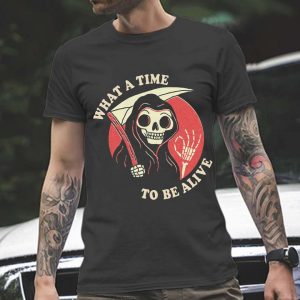 What A Time To Be Alive Classic T-Shirt