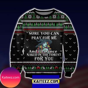 Witch, Sure You Can Pray For Me Christmas Ugly Sweater