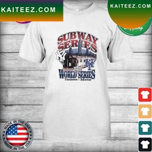 2022 World Series New York Yankees vs Mets SubWay series MLB Champs American T-shirt