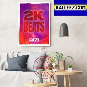 2K Beats Is New Music In NBA 2K23 Decorations Poster Canvas