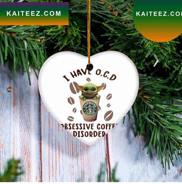 Baby Yoda Starbucks I Have Obsessive Coffee Disorder Christmas Ceramic Ornament