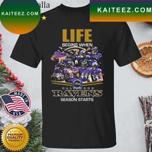 Baltimore Ravens Life Begins When Season Starts Signatures T-shirt