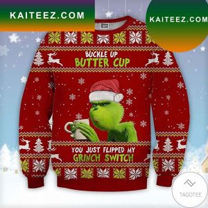Buckle Up Buttercup You Just Flipped Grinch Christmas Ugly Sweater