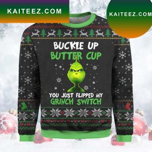 Buckle Up Buttercup You Just Flipped My Grinch Christmas Ugly Sweater