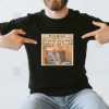Daily Stoopid 73 year old man finally gets job T-shirt