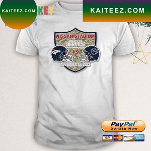 Denver Broncos Vs Tennessee Titans Gameday Hatpin 2022 Nissan Stadium Salute To Service T-Shirt