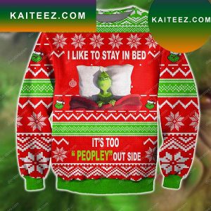 Grinch I Like To Stay In Bed It’s Too Peopley Out Side Christmas Ugly Sweater