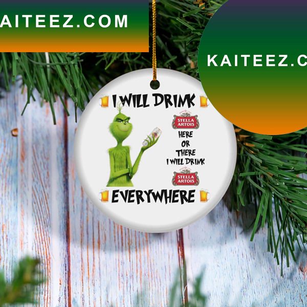 Grinch I Will Drink Stella Artois Beer Christmas Tree Decor Grinch Decorations Outdoor Ornament