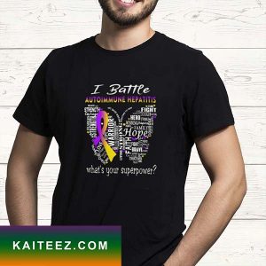I Battle Autoimmune Hepatitis What is your Superpower T-Shirt