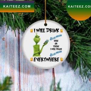 I Will Drink Blue Moon Beer Christmas Tree Decor Grinch Decorations Outdoor Ornament