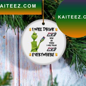 I Will Drink Bud Ice Beer Christmas Tree Decor Grinch Decorations Outdoor Ornament
