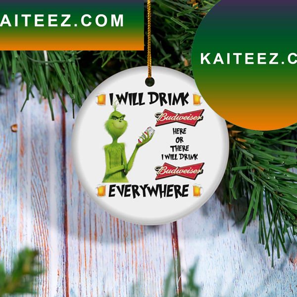 I Will Drink Budweiser Beer Christmas Tree Decor Grinch Decorations Outdoor Ornament