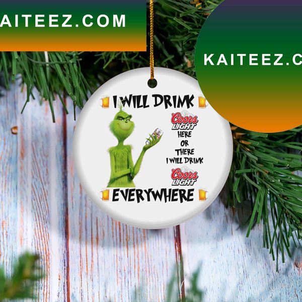 I Will Drink Coors Light Beer Christmas Tree Decor Grinch Decorations Outdoor Ornament