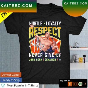 John Cena hustle loyalty respect never give up signature T-shirt
