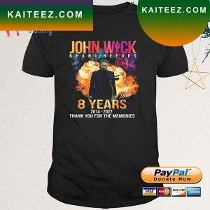 John Wick 8th Anniversary 2014-2022 Signature Coming John Wick 4 T-Shirt