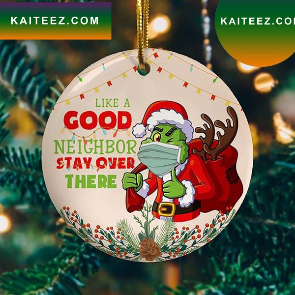 Like A Good Neighbor Stay Over There Grinch Santa Wear Mask Grinch Decorations Outdoor Ornament