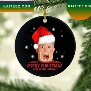 Merry Christmas You Filthy Animal Funny Kevin Home Alone Movie Lover Ornaments