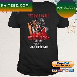 Michael Jordan 1984-1998 the last dance legend forever signature T-shirt