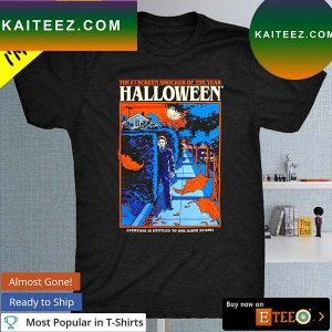 Michael Myers The 1 screen shocker of the year Halloween T-shirt