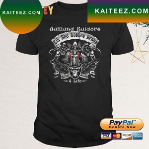 Oakland Raiders Till The Casket Drops Silver Black 4 Life 2022 T-Shirt