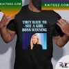 Official Elizabeth Holmes They Hate To See A Girl Boss Winning T-Shirt