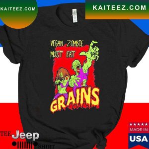 Official Vegan zombie must eat grains T-shirt