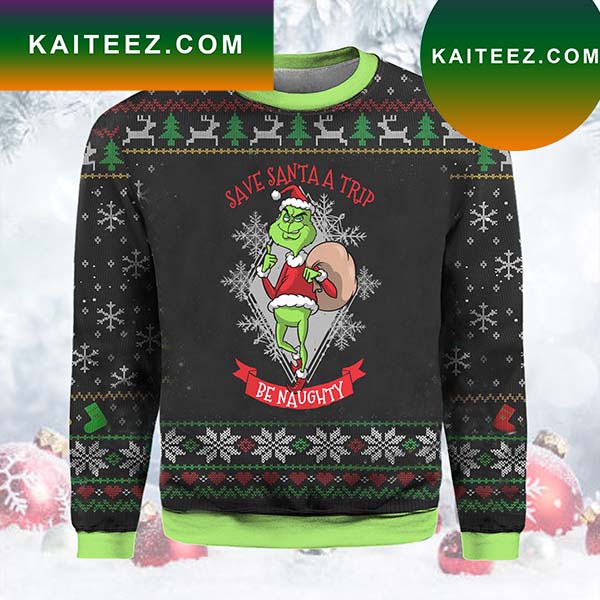 Save Santa A Trip Grinch Christmas Ugly Sweater - Kaiteez