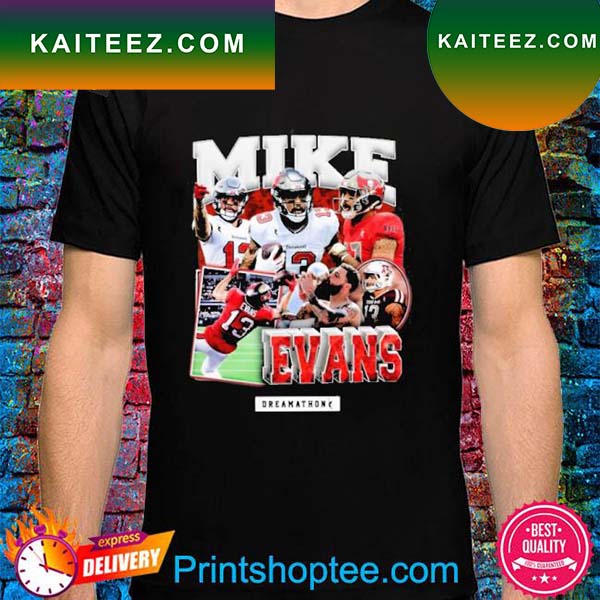 Tampa Bay Buccaneers Mike Evans Dreamathon 2022 Shirt, hoodie