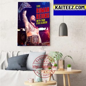 Type Roman Reigns With Your Eyes Closed Art Decor Poster Canvas