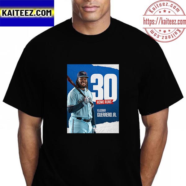 Vladimir Guerrero Jr Toronto Blue Jays 30 Home Runs In MLB Vintage T-Shirt