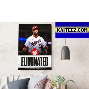 Washington Nationals Are The First Team To Be Eliminated Decorations Poster Canvas