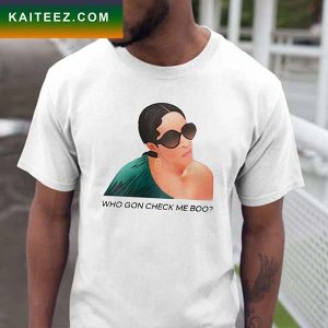 Who Gon Check Me Boo Unisex T-Shirt