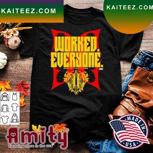 Worked Everyone T-shirt