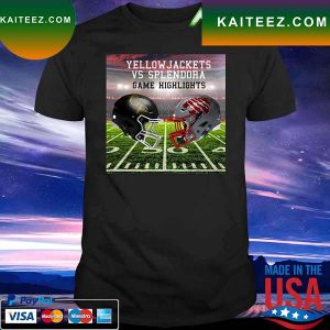 Yellow Jackets vs Splendora Game Highlights 2022 T-shirt