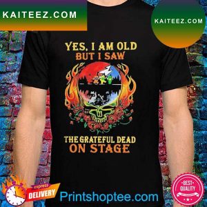 Yes I Am Old But I Saw The Grateful Dead Bear On Stage Grateful Dead Halloween T-Shirt