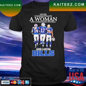 never underestimate a woman who understands football and loves Buffalo Bills Allen and Diggs T-shirt