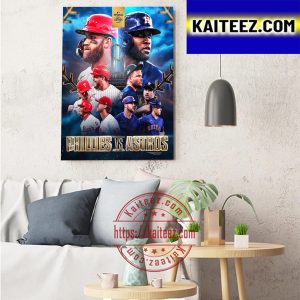 2022 World Series Is Set Philadelphia Phillies Vs Houston Astros Art Decor Poster Canvas
