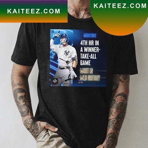 Aaron Judge New York Yankees 4th HR In A Winner Take All Game Most In MLB History 2022 ALDS Fan Gifts T-Shirt