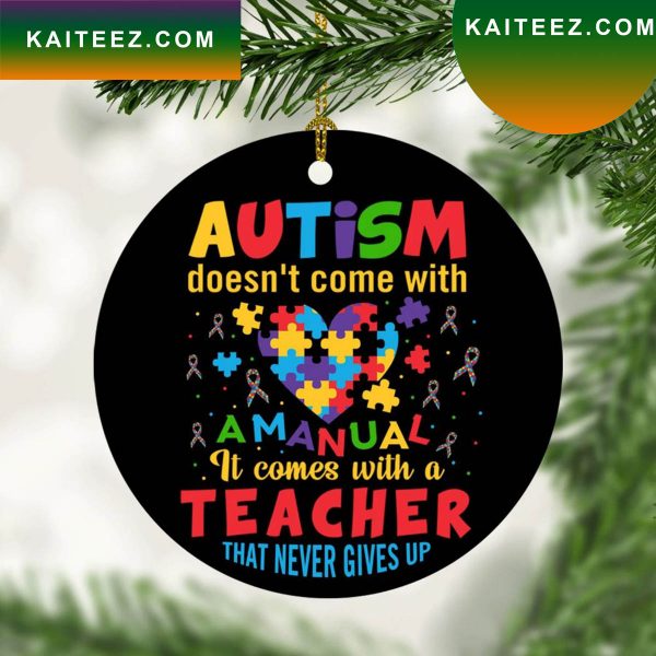 Autism Doesnt Come With A Manual Teacher Ative Christmas Ornament